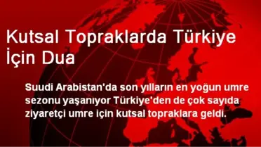 Kutsal Topraklarda Türkiye İçin Dua