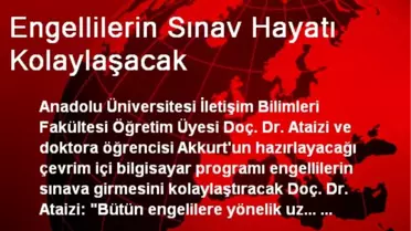 Engellilerin Sınav Hayatı Kolaylaşacak