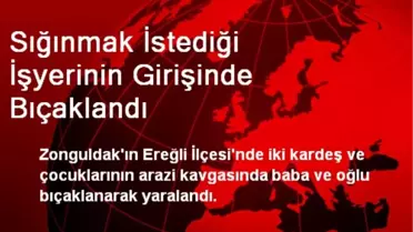 Sığınmak İstediği İşyerinin Girişinde Bıçaklandı