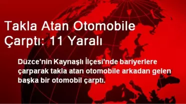 Takla Atan Otomobile Çarptı: 11 Yaralı