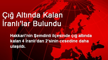 Çığ Altında Kalan İranlı'lar Bulundu