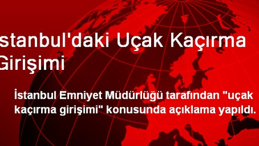 İstanbul'daki Uçak Kaçırma Girişimi