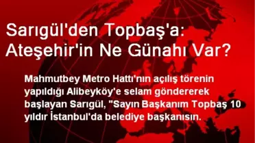 Sarıgül'den Topbaş'a: Ateşehir'in Ne Günahı Var?