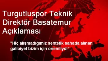 Turgutluspor Teknik Direktör Basatemur Açıklaması