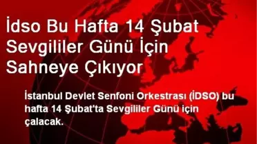 İdso Bu Hafta 14 Şubat Sevgililer Günü İçin Sahneye Çıkıyor