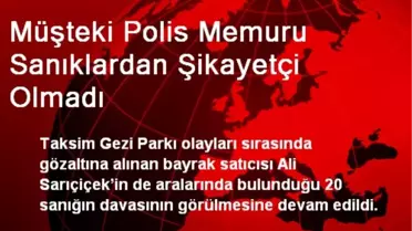 Müşteki Polis Memuru Sanıklardan Şikayetçi Olmadı