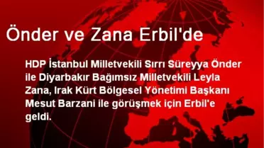 Önder ve Zana Erbil'de