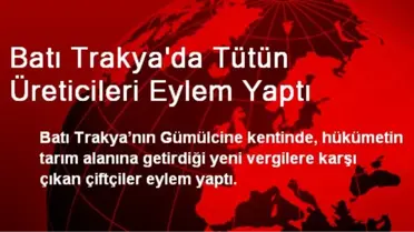 Batı Trakya'da Tütün Üreticileri Eylem Yaptı