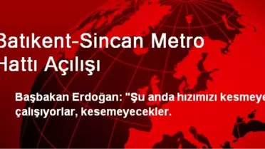 Batıkent-Sincan Metro Hattı Açılışı