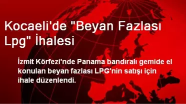 Kocaeli'de 'Beyan Fazlası LPG' İhalesi