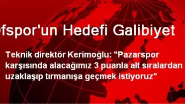 Ofspor'un Hedefi Galibiyet