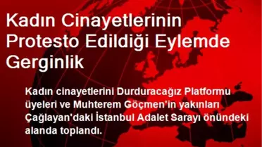 Kadın Cinayetlerinin Protesto Edildiği Eylemde Gerginlik