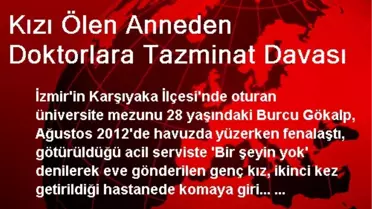 Kızı Ölen Anneden Doktorlara Tazminat Davası