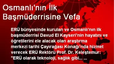 Osmanlı'nın İlk Başmüderrisine Vefa