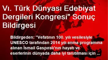 Vı. Türk Dünyası Edebiyat Dergileri Kongresi' Sonuç Bildirgesi