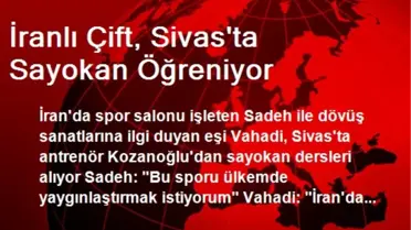 İranlı Çift, Sivas'ta Sayokan Öğreniyor