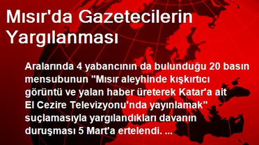 Mısır'da Gazetecilerin Yargılanması