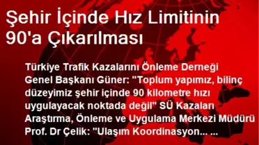 Şehir İçinde Hız Limitinin 90'a Çıkarılması