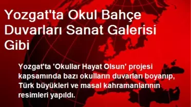 Yozgat'ta Okul Bahçe Duvarları Sanat Galerisi Gibi