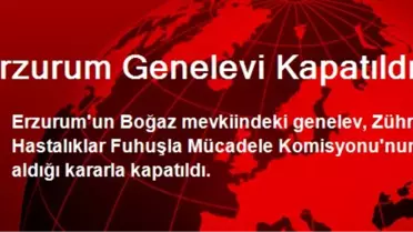 Erzurum Genelevi Kapatıldı