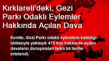 Kırklareli'de, Gezi Parkı Davası Ertelendi