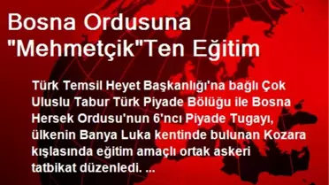 Bosna Ordusuna 'Mehmetçik'Ten Eğitim