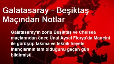 Galatasaray - Beşiktaş Maçından Notlar