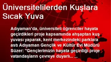 Üniversitelilerden Kuşlara Sıcak Yuva