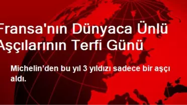 Fransa'nın Dünyaca Ünlü Aşçılarının Terfi Günü
