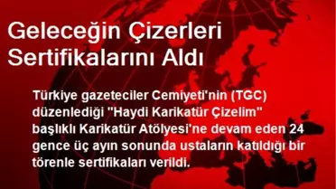 Geleceğin Çizerleri Sertifikalarını Aldı