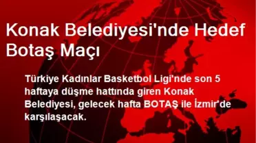 Konak Belediyesinde Hedef BOTAŞ Maçı