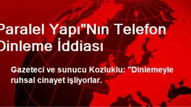 Paralel Yapı'Nın Telefon Dinleme İddiası