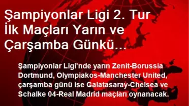 Şampiyonlar Ligi 2. Tur İlk Maçları Yarın ve Çarşamba Günkü Karşılaşmalarla Tamamlanacak