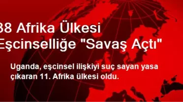 38 Afrika Ülkesi Eşcinselliğe Savaş Açtı