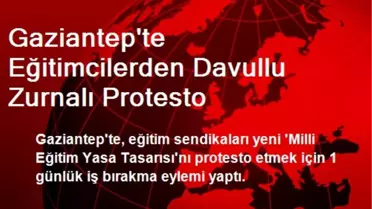 Gaziantep'te Eğitimcilerden Davullu Zurnalı Protesto