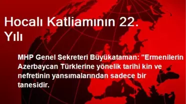 Hocalı Katliamının 22. Yılı