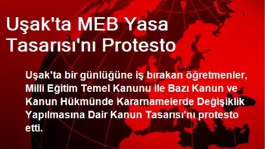Uşak'ta MEB Yasa Tasarısı Protesto Edildi