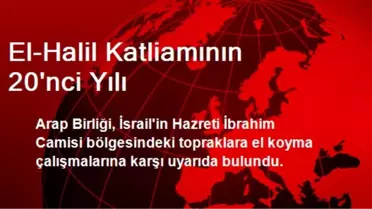 El-Halil Katliamının 20'nci Yılı
