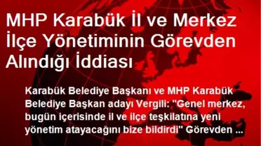 MHP Karabük İl ve Merkez İlçe Yönetiminin Görevden Alındığı İddiası