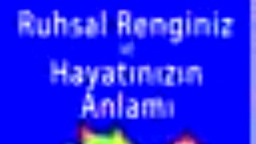 Ruhsal Renginiz ve Hayatınızın Anlamı Kitabı