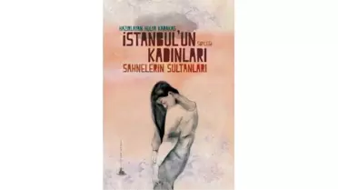 'İstanbul'un Kadınları Sahnelerin Sultanları'