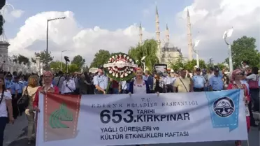 653'üncü Tarihi Kırkpınar Etkinlikleri Edirne'de Başladı