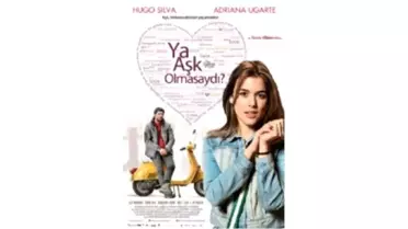 Ya Aşk Olmasaydı? Filmi