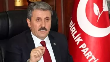BBP Genel Başkanı Mustafa Destici Açıklaması