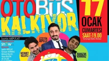 Otobüs Kalkıyor' Adlı Tyarto Oyunu 17 Ocakta Malatya'da