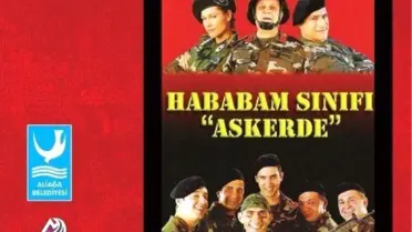 Hababam Sınıfı Askerde' 2 Ağustos'ta Aliağa'da