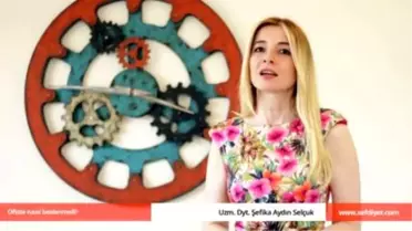 Ofiste Nasıl Beslenmeli? - Uzm. Dyt. Şefika Aydın Selçuk