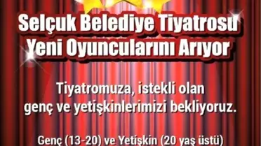Selçuk Belediye Tiyatrosu Yeni Yüzlerini Arıyor