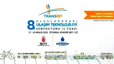 Transist 2015 8. Uluslararası Ulaşım Teknolojileri Sempozyumu ve Fuarı Başlıyor