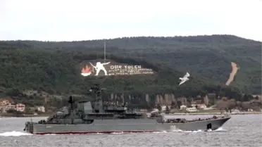 Rus Savaş Gemisi Çanakkale Boğazı'ndan Geçiş Yaptı